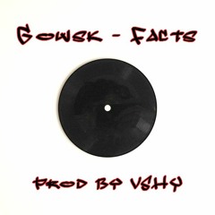 Gowsk - FACTS(Prod By VSH¥)