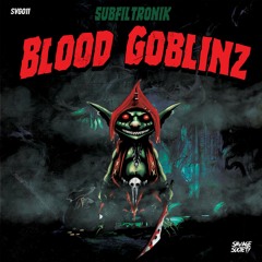 SubFiltronik - Blood Goblinz (VIP) [Premiere]