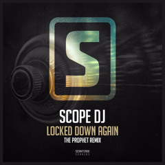Scope DJ - Locked Down Again (The Prophet Remix)
