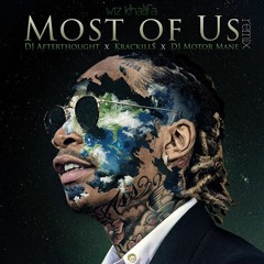 Wiz Khalifa - "Most of Us" (DJ Afterthought x MotorMane x Krackill$ Remix)