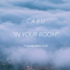 In Your Room Feat. Hana Acbd