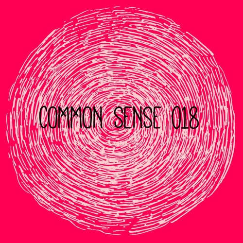 COMMON SENSE 018 • February 2016