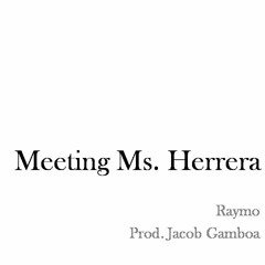 Raymo-Meeting Ms. Herrera