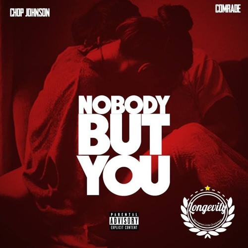 13. Nobody But Feat. Comrade Prod. By G Money