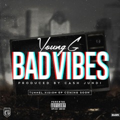 Bad Vibes - Young G (Prod. Cash Jundi)