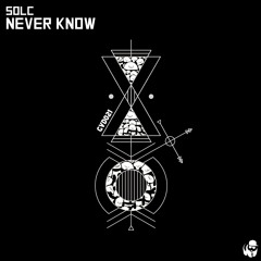 Solc  - Never Know [Grooverdose Records]