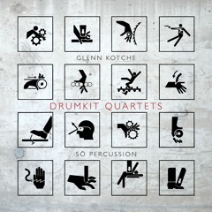 So Percussion: Drumkit Quartets (Glenn Kotche)