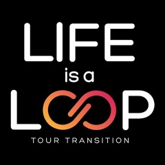 LIFE IS A LOOP - Transition