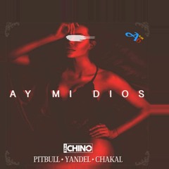 IAmChino Feat. Pitbull, Yandel & Chacal – Ay Mi Dios (A†lan6 Remix)