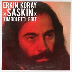 Erkin Koray - Saskin - Timboletti Edit