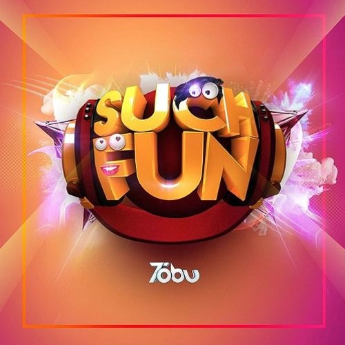 Stream Tobu - Such Fun Free Download by Mexy Advanced | Listen online for  free on SoundCloud