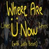 Jack Ü With Justin Bieber - Where Are Ü Now (Chleo Zouk Remix)