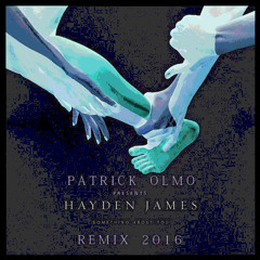 Hayden James - Something About You (Remix 2016 - Patrick Olmo) - February 2016 - Free Download
