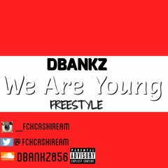 DBankz - We Are Young Freestyle(Prod.Dj Smallz)