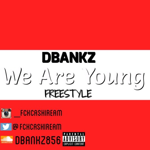 DBankz - We Are Young Freestyle(Prod.Dj Smallz)