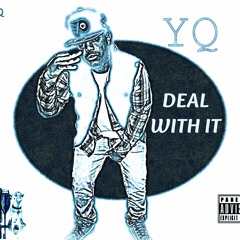 YQ - Deal With It