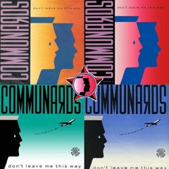 The Communards (feat Sarah Jane Morris) - Don't Leave Me This Way (Miss Nina Royal Club Remix)