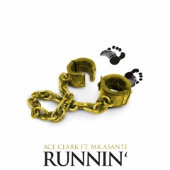 Runnin' featuring MK Asante ( prod. Scarecrow Beats )