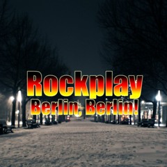 Rockplay - Berlin, Berlin!