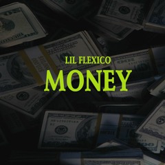 Lil Flexico - MONEY