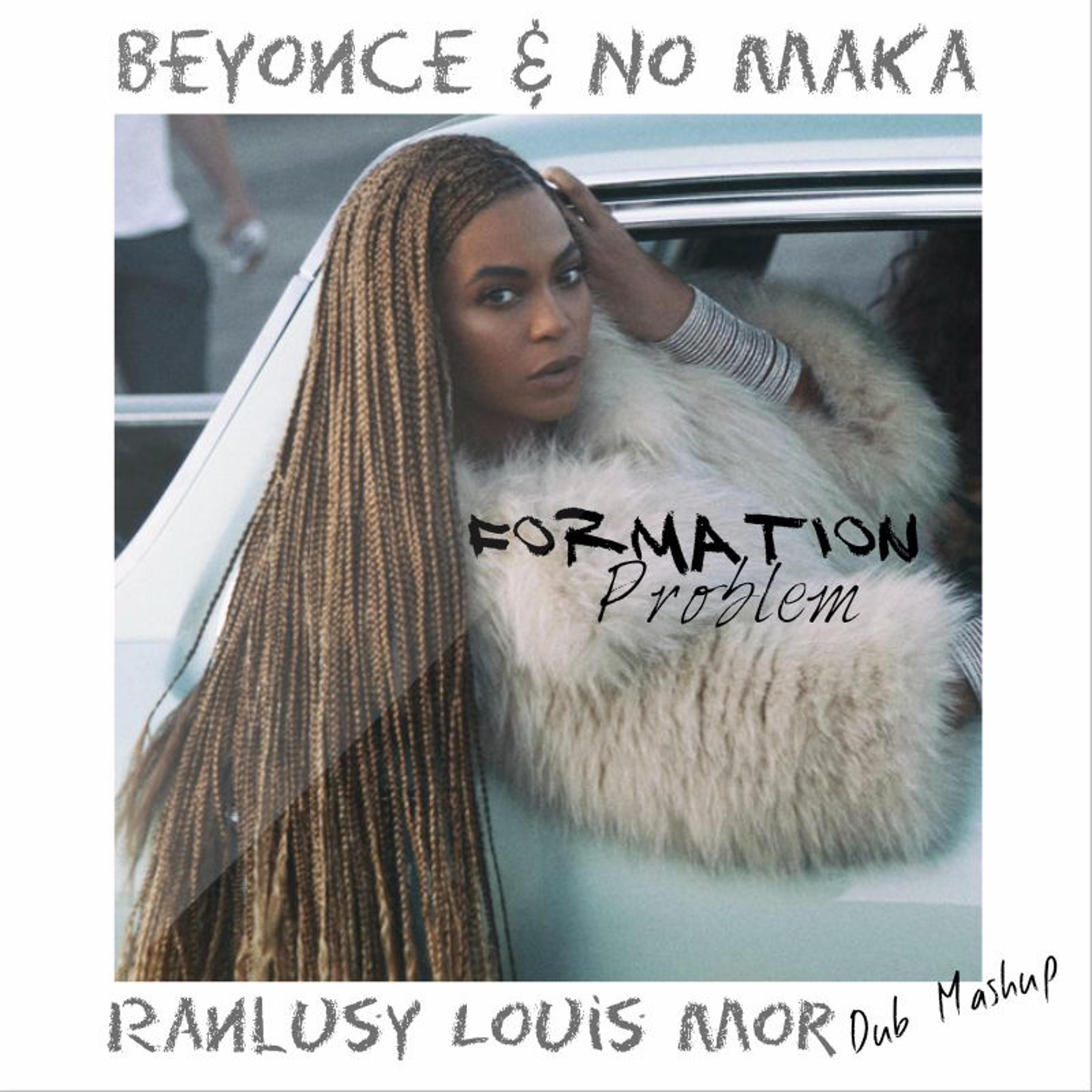 B on C & No Maka - F o r m a t i o n Problem (Ranlusy Louis Mor Dub Mashup) ● DOWNLOAD ● episode artwork