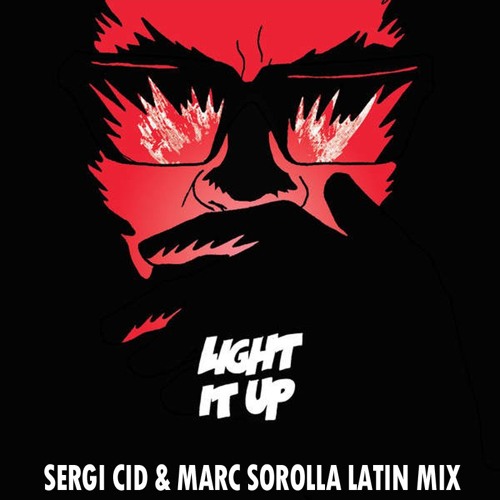 Major Lazer - Light It Up (Sergi Cid & Marc Sorolla Latin Mix)FREE DOWNLOAD -> BUY