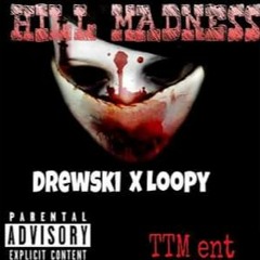 HILL MADNESS - DREWSKII x LOOPY