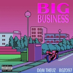 RAZO97 x DamTheuz - Big Business [Thizzler.com Exclusive]