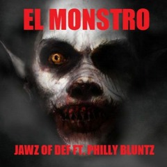 El Monstro - Jawz Of Def Ft. Philly Bluntz