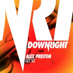 Get SO (Original Mix) - Alex Preston