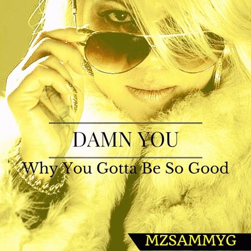 Why You Gotta Be So Good By. Monkeyman Music