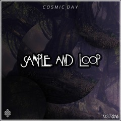 Cosmic Day - Sample And Loop (Original Mix) [Mystic Recordings]