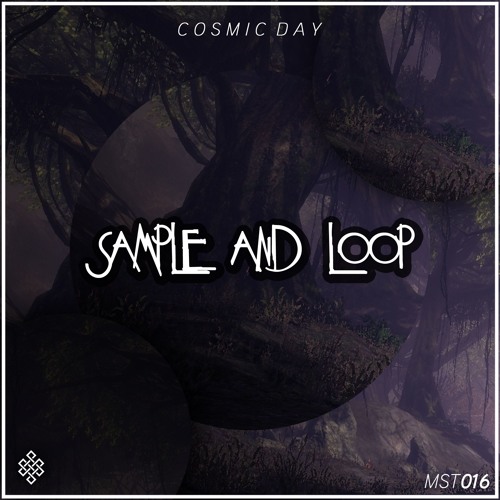 Cosmic Day - Sample And Loop (Original Mix) [Mystic Recordings]