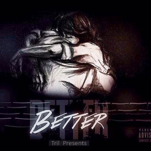 Tril - Better