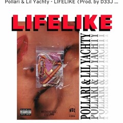 Pollàri + Lil Yachty ~ LIFELIKE (Prod. by D33J + Shlohmo)