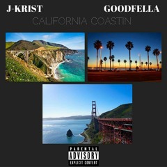 J-KRIST - CALIFORNIA COASTIN (FEATURING GOODFELLA) at #LUCKY7 (THE EP)