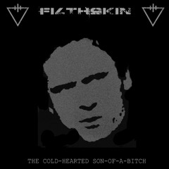 the cold-hearted son-of-a-bitch