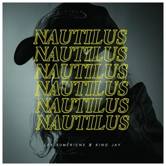 Les Sumériens - Nautilus Ft King Jay