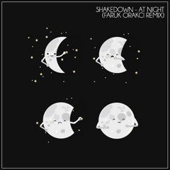 Shakedown - At Night (Faruk Orakci Remix) 'FREE DOWNLOAD'