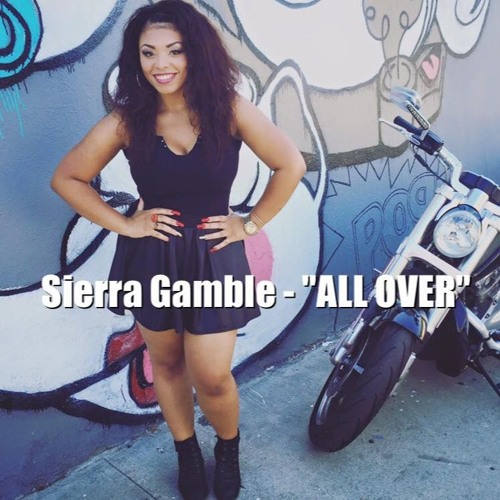 Sierra Gamble - All Over (Prod. Th3ory)