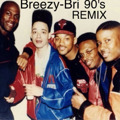 Breezy Bri 90's remix (like we did in the 90's)