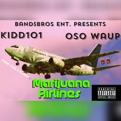 Kidd101 X Oso Waup - Marijuana Airlines