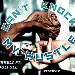 Can't Knock The Hustle Freestyle feat. SoULFULL