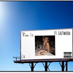 Run It (Ft.Eaztwood)