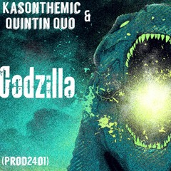 KasOnTheMic & Quintin Quo - Godzilla (Prod. by 24o1 Beats)