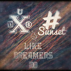 Xdub x Sunset - Like Dreamers Do (Original Mix)