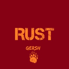 Gersh & Bear - Rust