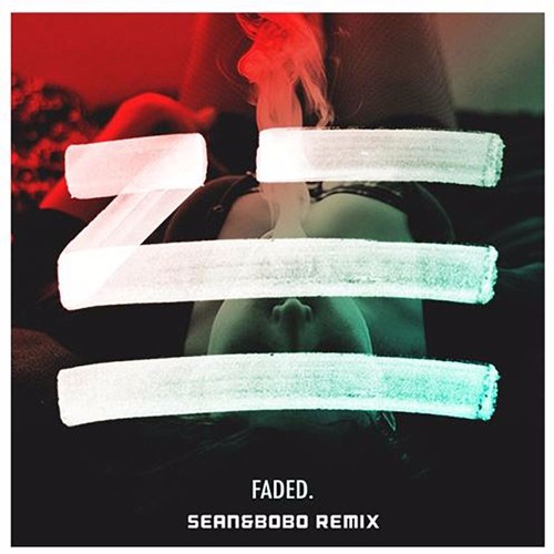 Zhu - Faded (SEAN&BOBO REMIX) *FREE DL*