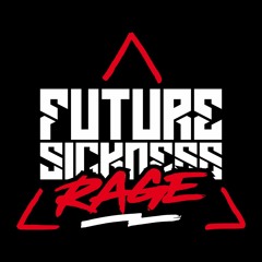 Future Sickness Rage