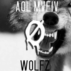 AØL MVFIV - WØLFZ [CLIP]